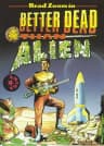Picture of Better Dead Than Alien